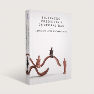 Liderazgo, Presencia y Corporalidad - versión impresa