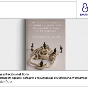 Presentación Libro: Coaching de Equipos: Enfoques y resultados de una disciplina en desarrollo. Sesión gratuita